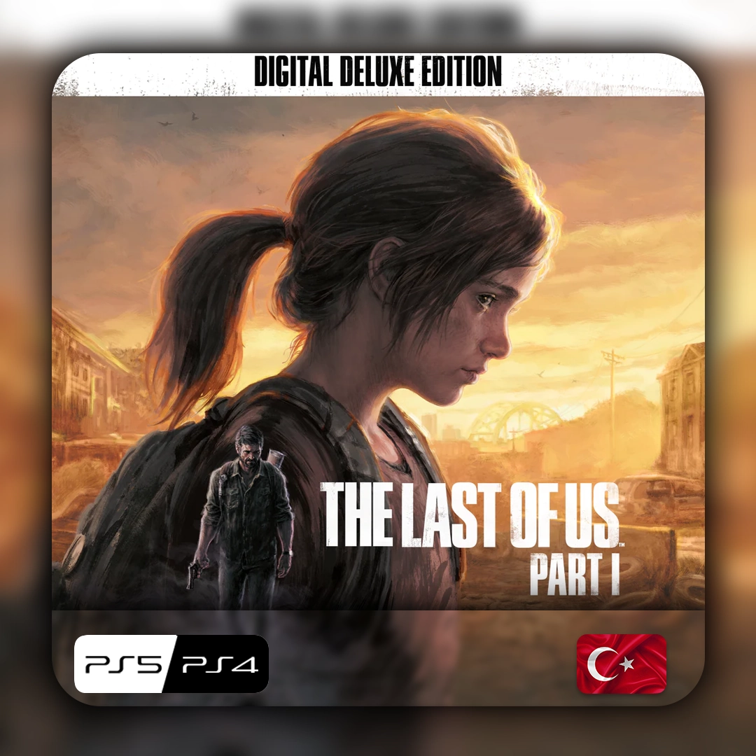 The Last of Us™ Part I Digital Deluxe Edition PlayStation Турция